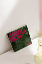 Afbeelding in Gallery-weergave laden, Tegeltje - Groen - Je denkt dat ik gek ben hé?