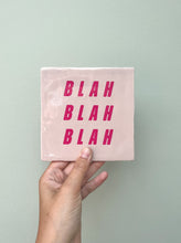 Afbeelding in Gallery-weergave laden, Tegeltje - Roze - Blah Blah Blah