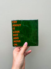 Afbeelding in Gallery-weergave laden, Tegeltje - Groen - Cry about