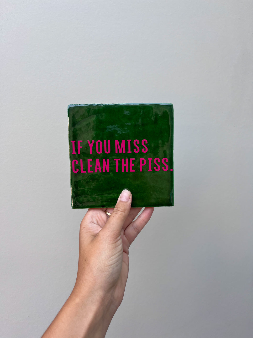 Tegeltje - Groen - If you miss clean the piss