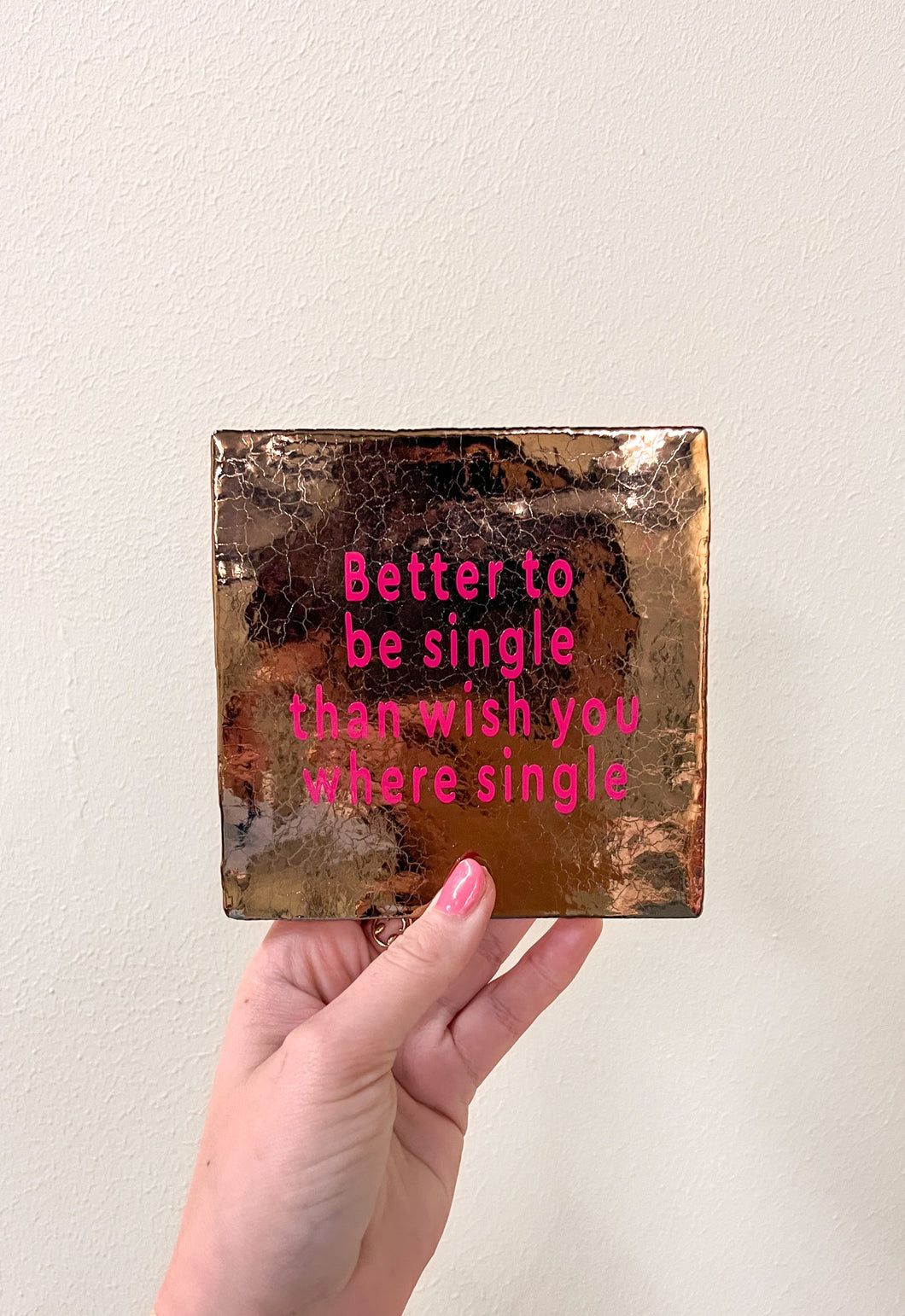 Tegeltje - Roze - Better be single