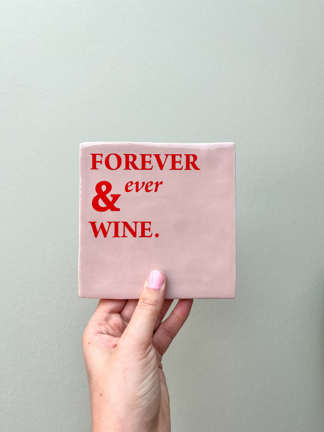 Tegeltje - Roze - Forever & ever wine (rood)