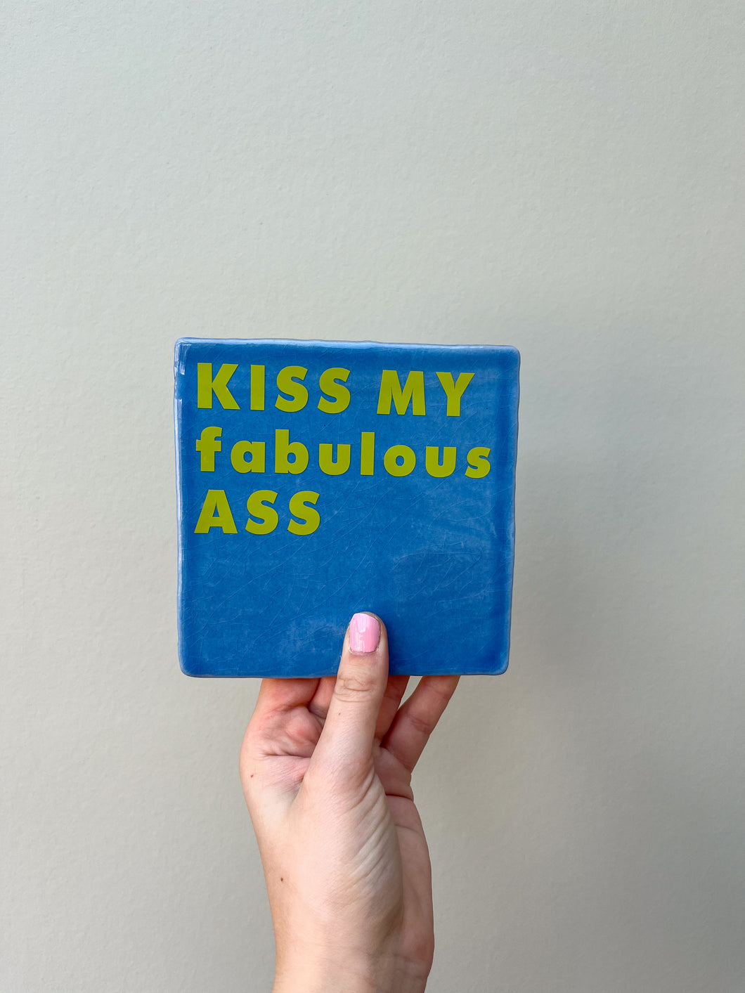 Tegeltje - Blauw - Kiss my fabulous ass